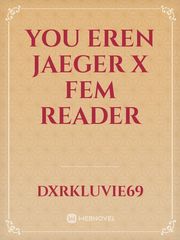 YOU 

Eren Jaeger x Fem reader Book