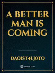 A better man is coming Book