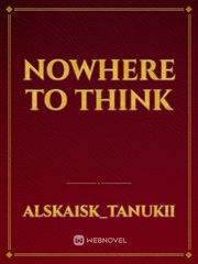 Nowhere to Think Book