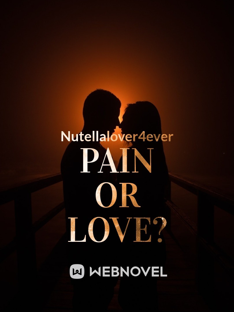 Pain or love?