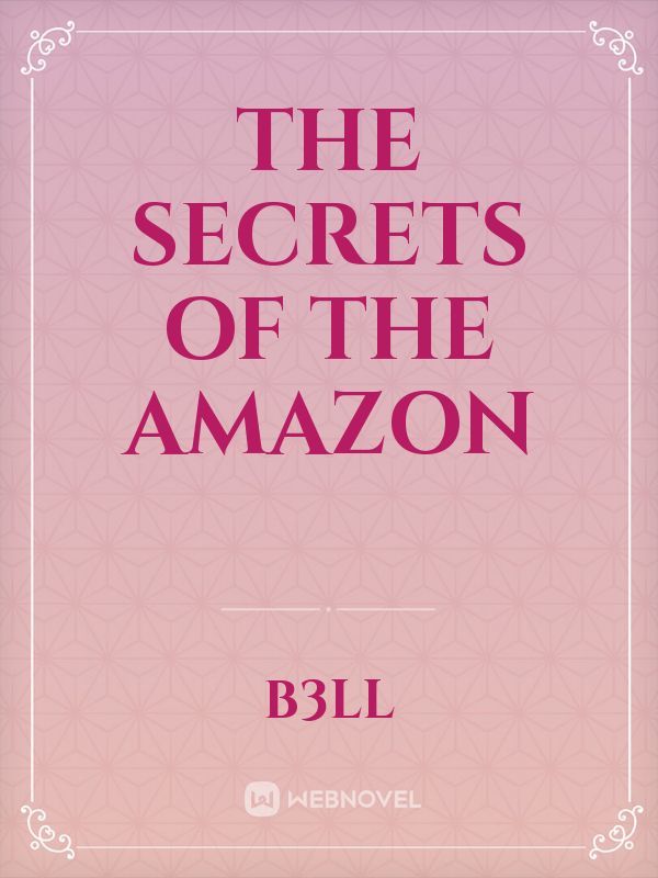 The Secrets Of The Amazon