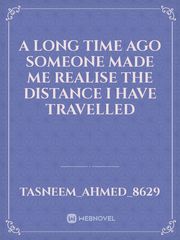 A long time ago someone made me realise the distance I have travelled Book