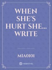 when she's hurt she…write Book