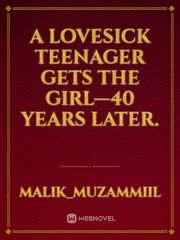 A lovesick teenager gets the girl—40 years later. Book