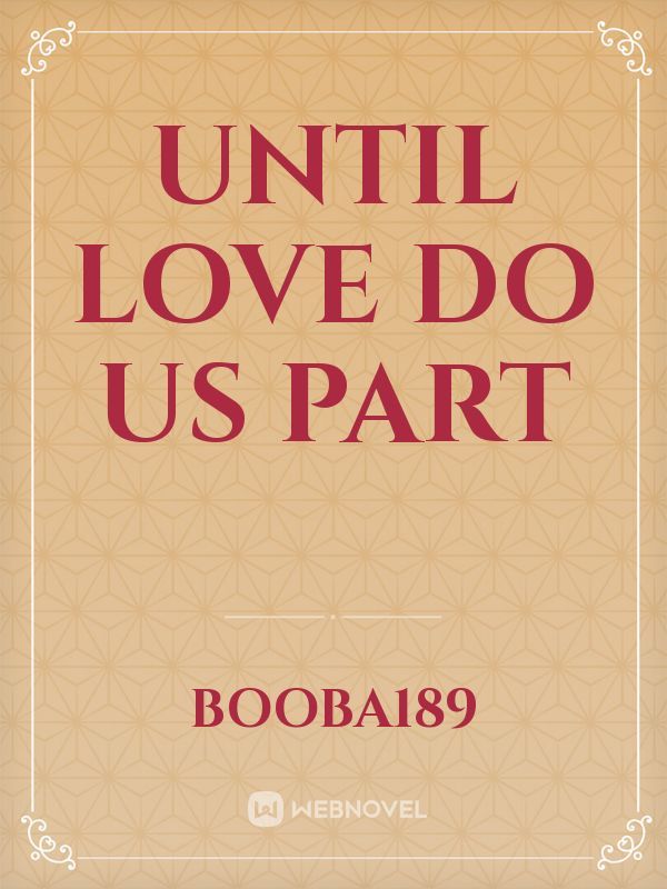 Until love do us part