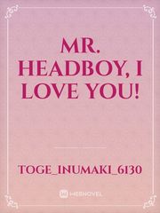 MR. HEADBOY, I LOVE YOU! Book