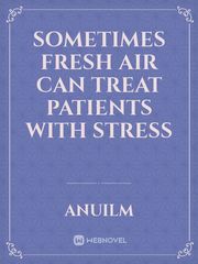 Sometimes fresh air can treat patients with stress Book