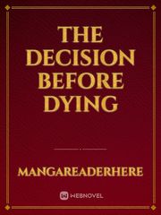 The
Decision Before Dying Book