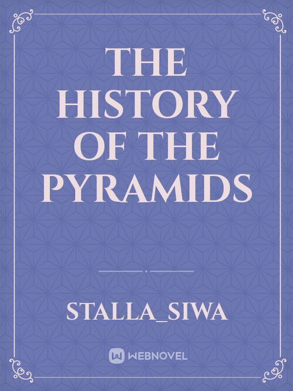 The history of the pyramids