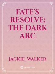 Fate's Resolve:
The Dark Arc Book