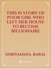 This is story of poor girl who left her house to become billionaire Book