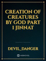 Creation of creatures by god
Part 1 
Jinnat Book