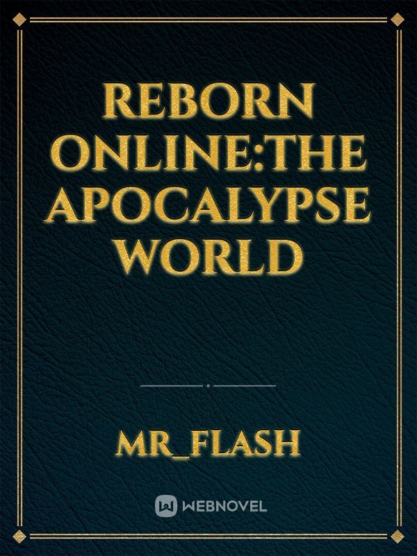 Reborn Online:The Apocalypse World