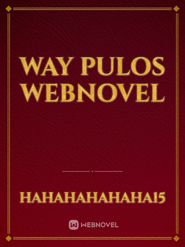Way Pulos Webnovel