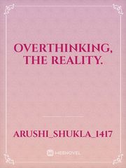 Overthinking, The reality. Book