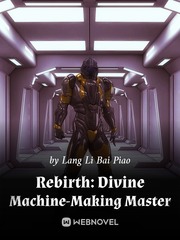 Rebirth: Divine Machine-Making Master Book