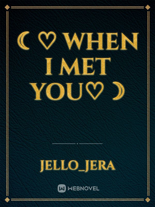 ☾︎♡︎ When I Met You♡︎☽︎ Book