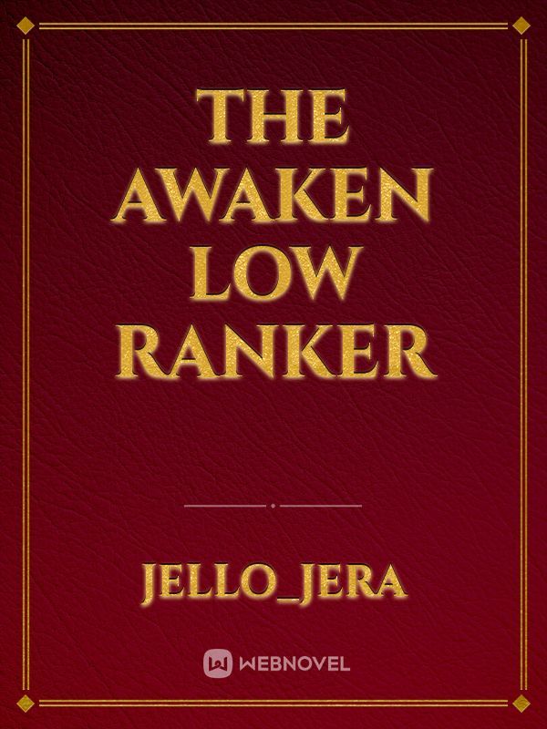 The awaken low ranker