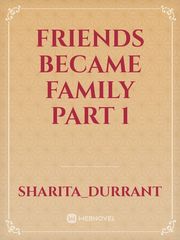 Friends became family part 1 Book