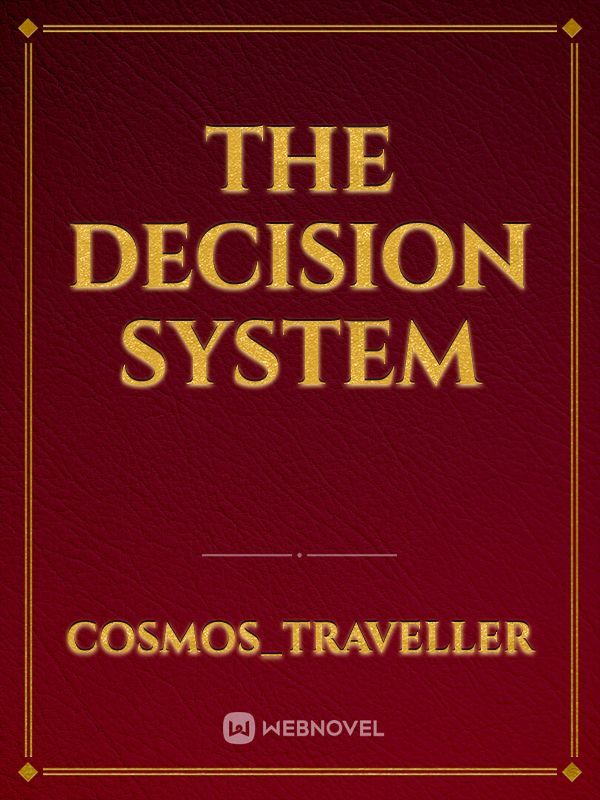 The Decision System