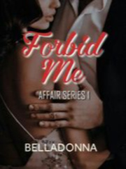 Forbid Me: Affair Series 1 Book
