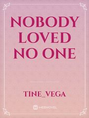 NOBODY LOVED NO ONE Book