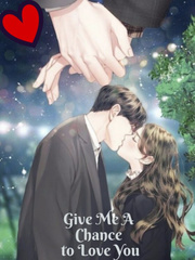 Give Me A Chance To Love You Book