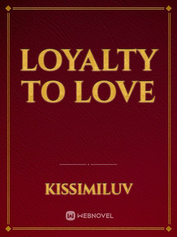Loyalty to Love
