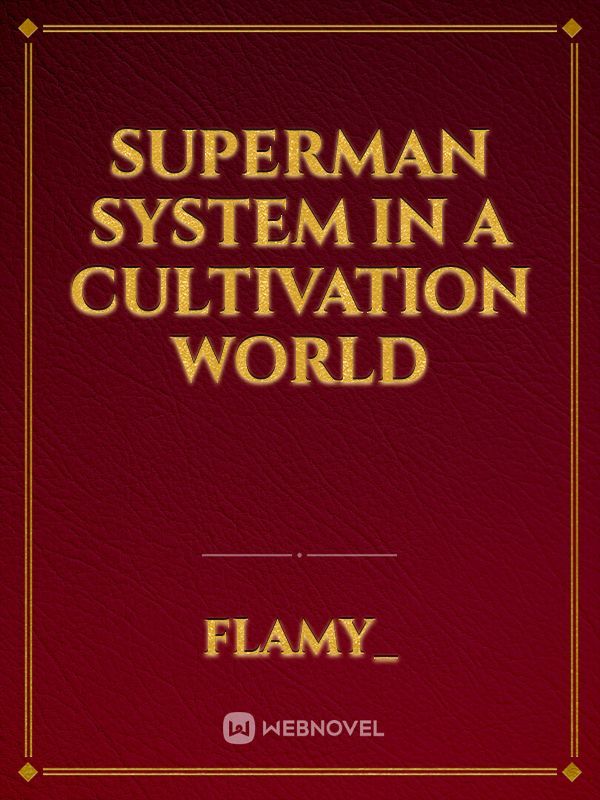 Superman System in a Cultivation World
