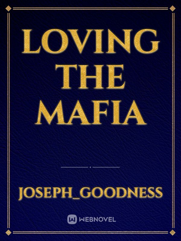 Loving The Mafia