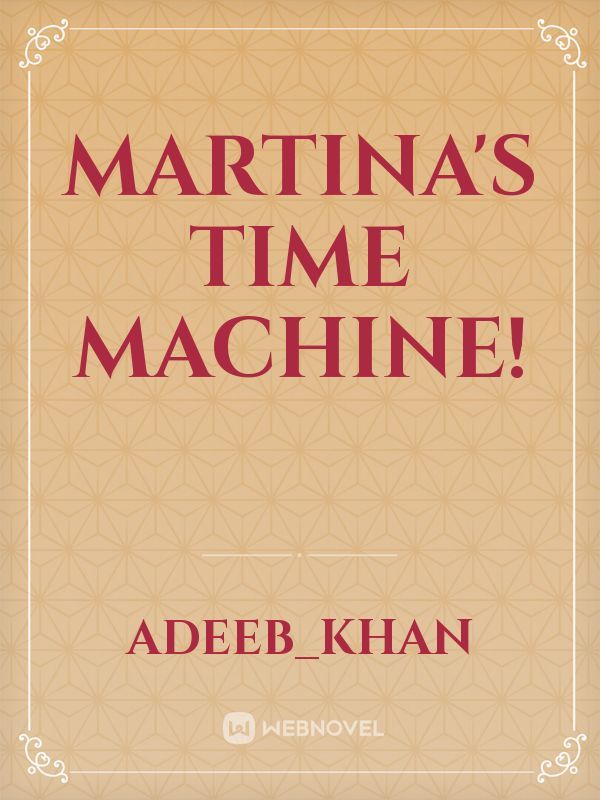 Martina's time machine!