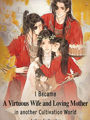 Became A Virtuous Wife and Loving Mother in another Cultivation World Book