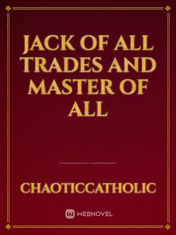 Jack of all trades and master of all