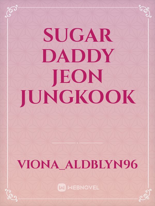 Sugar Daddy Jeon Jungkook