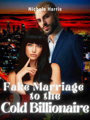 Fake Marriage to the Cold Billionaire Book