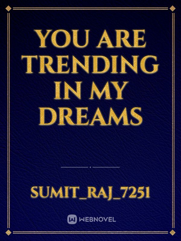 You are trending in my dreams