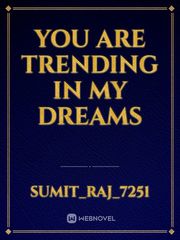 You are trending in my dreams Book