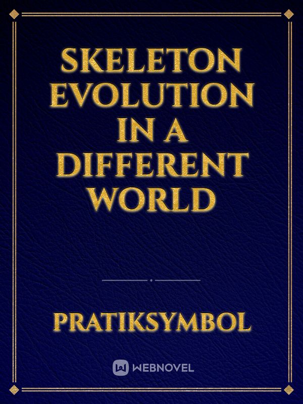 Skeleton Evolution in a Different World