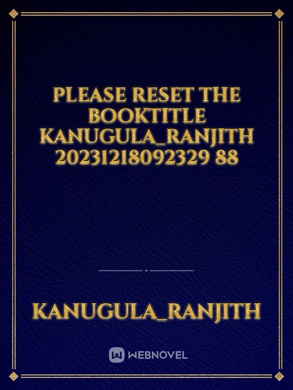 please reset the booktitle Kanugula_ranjith 20231218092329 88