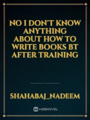 No I don't know anything about how to write books bt after training Book