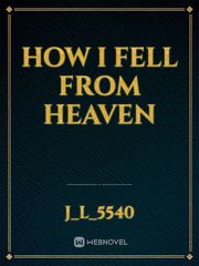 How I fell From Heaven Book