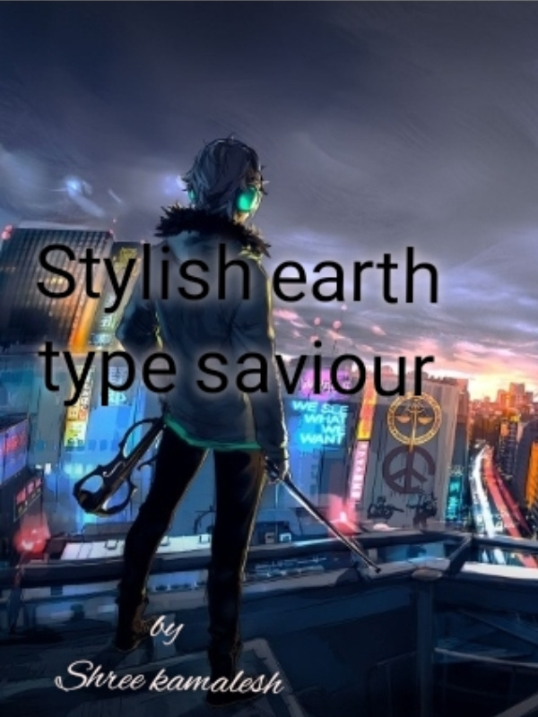 Stylish earth type saviour(dropped)