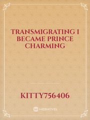Transmigrating I became prince charming Book