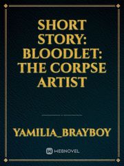 Short Story:
Bloodlet: The Corpse Artist Book