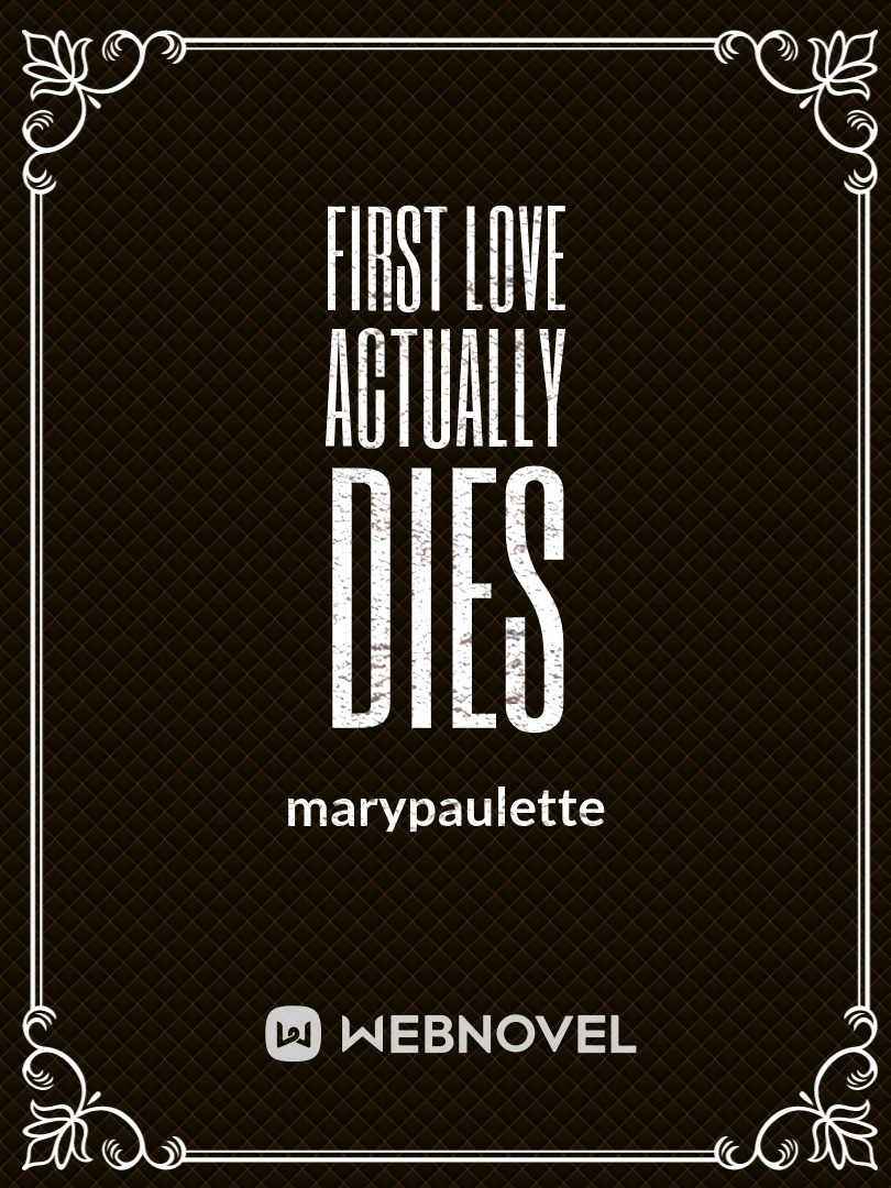 First Love Actually Dies