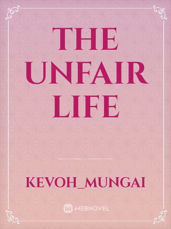 the unfair life