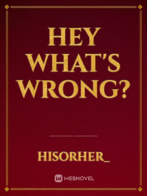 Hey What's Wrong? Book