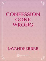 CONFESSION GONE WRONG Book