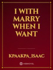 I with marry when I want Book
