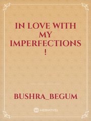 IN LOVE WITH MY IMPERFECTIONS ! Book